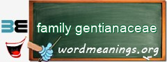 WordMeaning blackboard for family gentianaceae